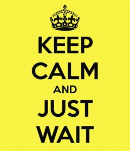 keep-calm-and-just-wait-25